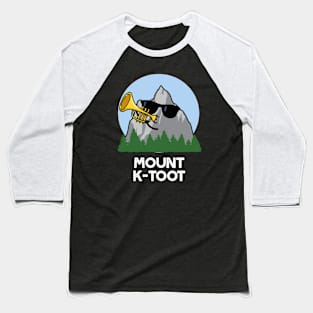 Mount K-Toot Funny Mountain Pun Baseball T-Shirt